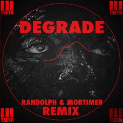 Degrade (Randolph & Mortimer Remix)