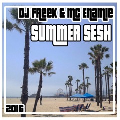 DJ Freek & MC Enamie - Summer Sesh 2016