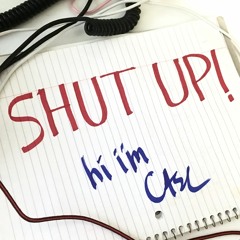 Shut Up!