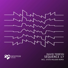 David Temessi - Sequence 17 (Steve Mulder Remix) [Devotion Records]