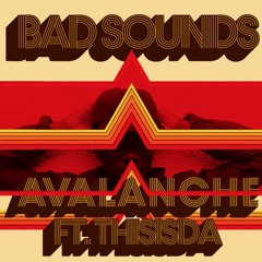 Avalanche ft. ThisIsDA (Bad Sounds remix)