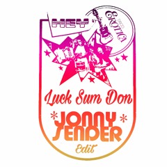 Luck Sum Don - Jonny Sender Edit