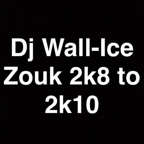 Dj Wall-Ice - Zouk 2008 à 2010