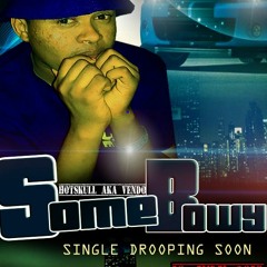 Hotsull(Vendo) _SOME BOWY