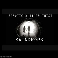 Zerotic X Tiger Twist - Raindrops