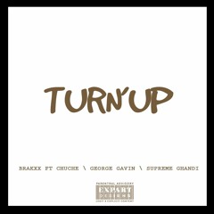 Turn Up ft Chuche | George Gavin | Supreme Ghandi