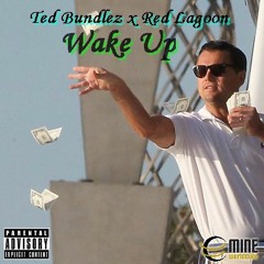 Ted Bundlez x Red Lagoon - Wake Up