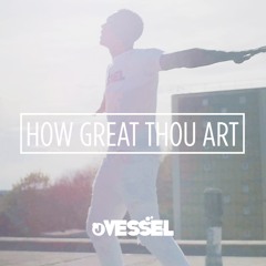How Great Thou Art (feat. Hypertone)