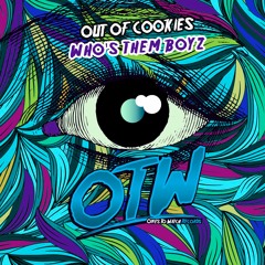 Out Of Cookies - Who's Them Boyz [Preview] [Out August 1]