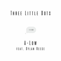 Three Little Dots (feat. Dylan Reese)