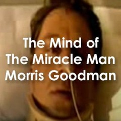 The Mind of The Miracle Man – Morris Goodman