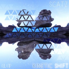 Scatz - Kinetic Shift