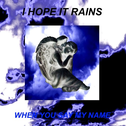 I HOPE IT RAINS