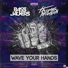 Bassjackers & Thomas Newson - Wave Your Hands (Basspack Festival Trap Remix)