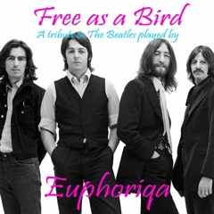 Euphoriqa - Free As A Bird (Tribute to The Beatles)