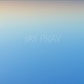 Jay&#x20;Pray I&#x27;d&#x20;Go&#x20;Anywhere&#x20;&#x28;Do&#x20;Anything&#x29; Artwork