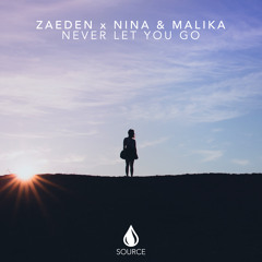 Zaeden X Nina & Malika - Never Let You Go [Out Now]