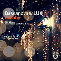 Bassanova Featuring LUX - Lullaby (Snøwmass   Sir Matty V Remix)