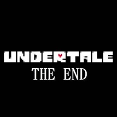 UNDERTALE THE END