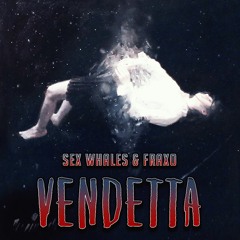 Sex Whales & Fraxo - Vendetta