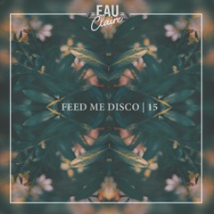 Feed Me Disco | Vol. 15