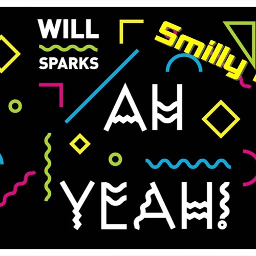Will Sparks - Ah Yeah (Smilly Remix Hardtek)