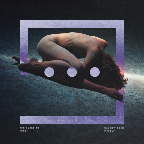 Too Close To Touch - What I Wish I Could Forget