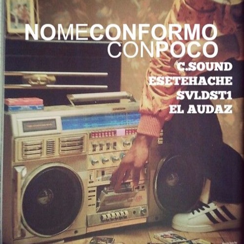 NO ME CONFORMO CON POCO - C - SOUND ESETEACHE SVLDST FT EL AUDAZ