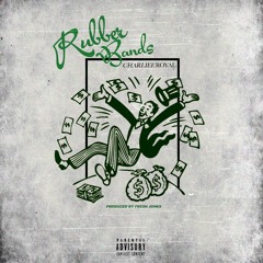 RUBBERBANDS Prod. Fresh Jones
