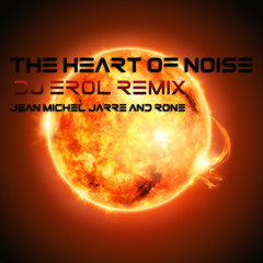 Jean-Michel Jarre & Rone - The Heart Of Noise (DJ Erol Remix)