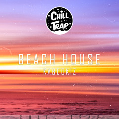 KabookiZ - Beach House [Chill Trap Release]