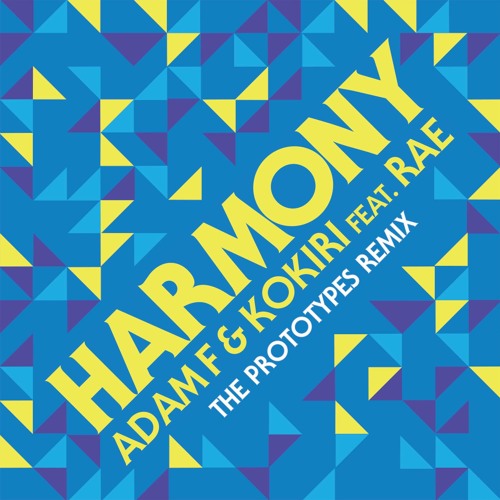 Adam F & Kokiri - Harmony (feat. Rae) (The Prototypes Remix).mp3