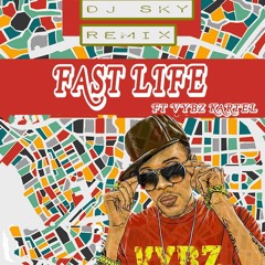 Vybz Kartel - Fast Life (DJ Sky Basshall Remix) FREE DL NOW AVAILABLE