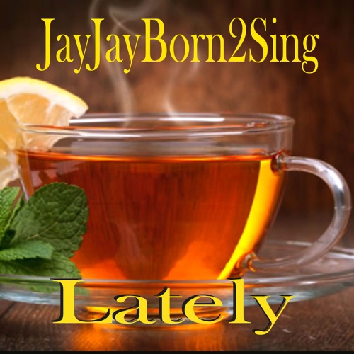 LATELY 2016 - JJBornToSing - Snippet