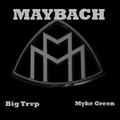 //Maybach Freestyle(ft Myke Green)