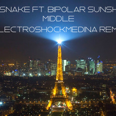DJ Snake ft. Bipolar Sunshine- Middle(ElectroShockMedina Remix)