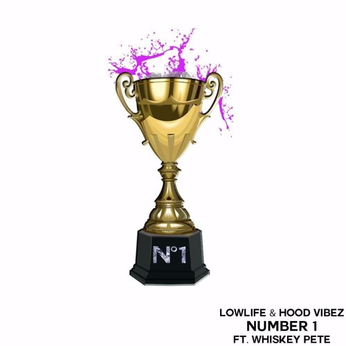 Low Life ✖ Hood Vibez - Number 1 feat. Whiskey Pete [Exclusive]