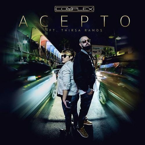 Acepto - Dj Complex Ft Thirsa Ramos