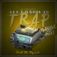 #DBG Gauge And Duzi all i know is trap prod.by Big Lo$