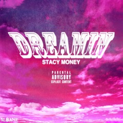 Stacy Money - Dreamin [Prod: Jett Dean + Og Abi]