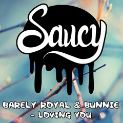 Barely Royal & Bunnie - Loving You