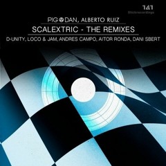 Pig&Dan & Alberto Ruiz - Scalextric (Andres Campo Remix)