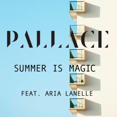 Pallace feat. Aria Lanelle - Summer Is Magic