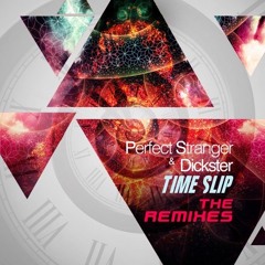 Perfect Stranger & Dickster - Time Slip (Tripswitch Remix) out July 2016