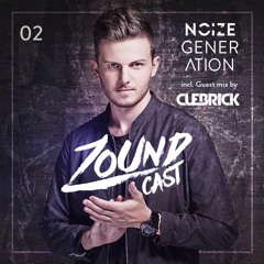Noize Generation - Zoundcast Radio Episode 02 [incl. Guestmix by CUEBRICK]
