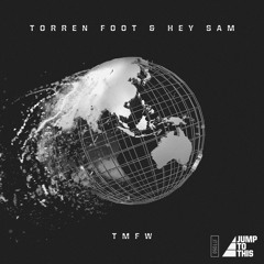 Torren Foot & Hey Sam - TMFW [NEST HQ Premiere]