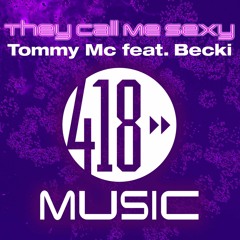 Out July 29th: Tommy Mc feat. Becki - They Call Me Sexy (Original) Preview