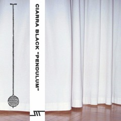 Ciarra Black - PENDULUM (No-Tech 002)