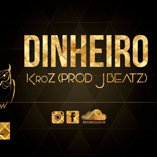 KroZ - Dinheiro $ (Prod. J Beats)