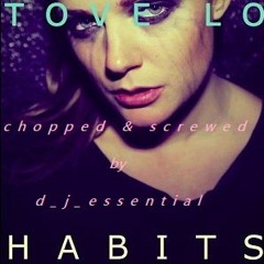 Tove Lo | Habits [Hippie Sabotage remix chopped & screwed]